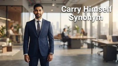 Carry Himself Synonym